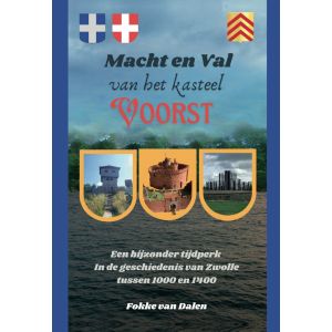 macht-en-val-van-het-kasteel-voorst-9789078718673