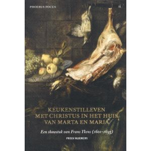 phoebus-focus-ii-keukenstilleven-met-christus-in-het-huis-van-marta-en-maria-9789082829006