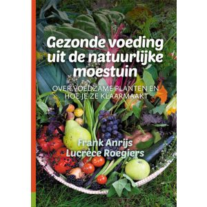 Gezonde voeding uit de natuurlijke moestuin