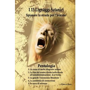 I 13 Lignaggi Satanici - Spianare la strada per l inferno