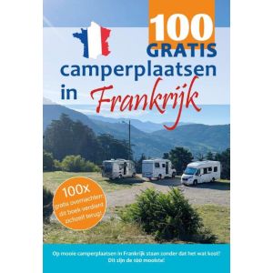 100 GRATIS camperplaatsen in Frankrijk