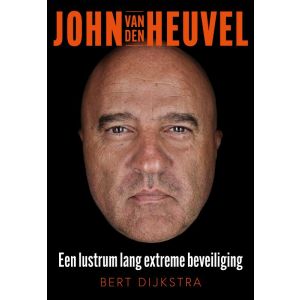 John van den Heuvel een lustrum lang extreme beveiliging