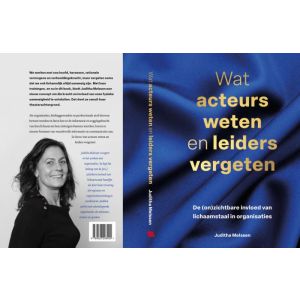 Wat acteurs weten en leiders vergeten