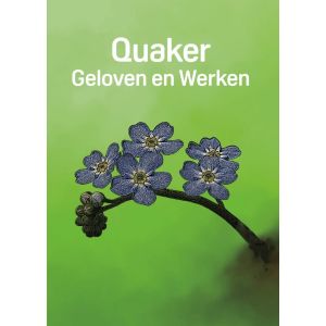 Quaker: Geloven en Werken