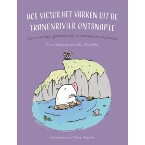 hoe-victor-het-varken-uit-de-tranenrivier-ontsnapte-9789085601982