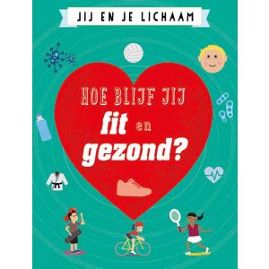 hoe-blijf-jij-fit-en-gezond-9789086646869