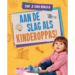 Aan de slag als kinderoppas!, Start je eigen bedrijfje