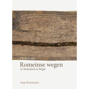 Op zoek naar Romeinse wegen in Nederland en België