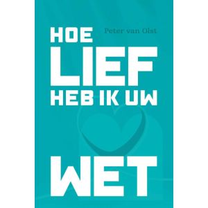 Hoe lief heb ik uw wet!