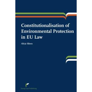 Constitutionalisation of environmental protection in EU law