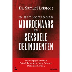 In het hoofd van moordenaars en seksuele delinquenten