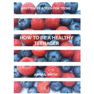 How to be a Healthy Teenager