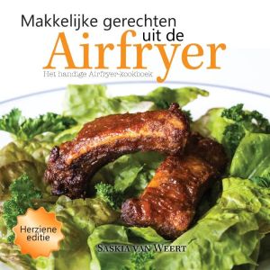 Makkelijke gerechten uit de Airfryer Het handige Airfryer-kookboek