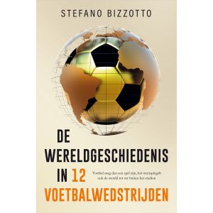 De wereldgeschiedenis in 12 voetbalwedstrijden