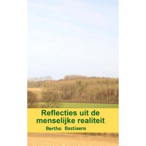 Reflecties uit de menselijke realiteit