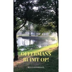 Offermans ruimt op!