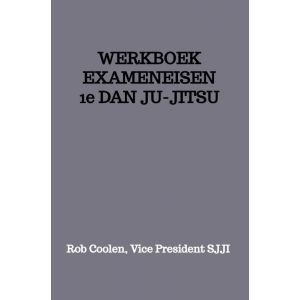 WERKBOEK EXAMENEISEN 1e DAN JU-JITSU