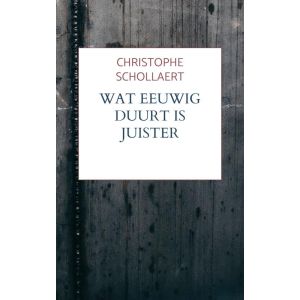 Wat eeuwig duurt is juister