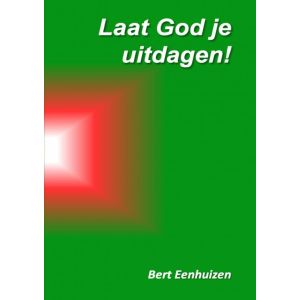 Laat God je uitdagen!