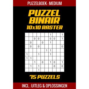 Puzzel Binair - Puzzelboek Medium - 75 Puzzels Incl. Uitleg en Oplossingen - 10x10 Raster