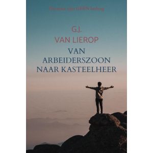 Van arbeiderszoon naar kasteelheer