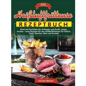 XXL Heißluftfritteuse Rezeptbuch