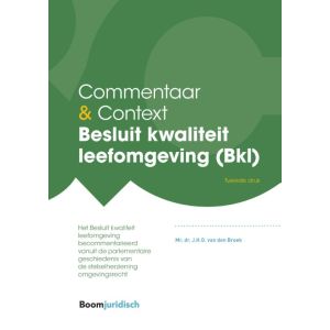 Commentaar & Context Besluit kwaliteit leefomgeving (Bkl)