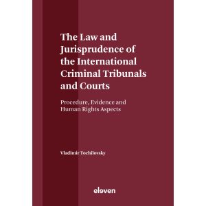 The Law and Jurisprudence of the International Criminal Tribunals and Courts