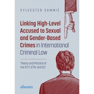 Linking High-Level Accused to Sexual and Gender-Based Crimes in International Criminal Law