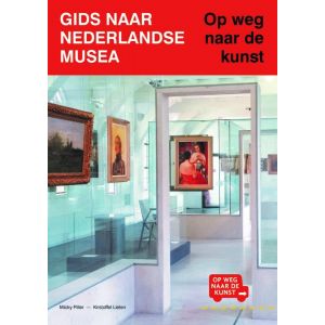 gids-naar-nederlandse-musea-op-weg-naar-de-kunst-9789462622029