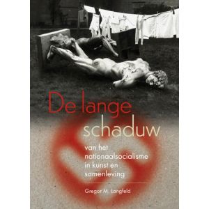 de-lange-schaduw-van-het-nationaalsocialisme-in-kunst-en-samenleving-9789462624399