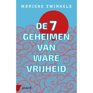 De zeven geheimen van ware vrijheid