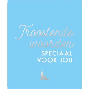 Troostende woorden speciaal voor jou