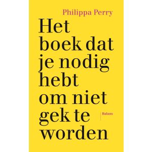 Het boek dat je nodig hebt om niet gek te worden