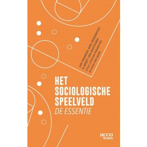 Het sociologische speelveld, de essentie