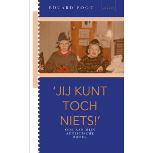 ‘Jij kunt toch niets‘