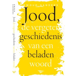 Jood, de vergeten geschiedenis van een beladen woord