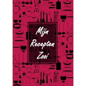 Receptenboek Invulboek - Blanco Recepten Notitieboek Om Zelf in te Vullen - "Mijn Recepten Zooi"