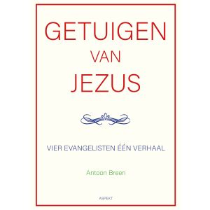 Getuigen van Jezus: vier evangelisten één verhaal