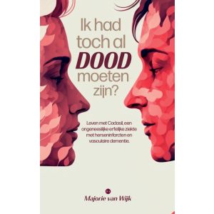 Ik had toch al dood moeten zijn