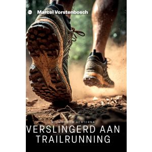 Verslingerd aan trailrunning