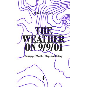 Peter N. Miller. The Weather on 9/9/01