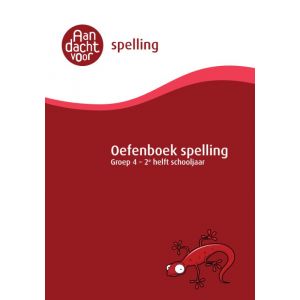 Oefenboek Spelling groep 4 - 2e helft schooljaar