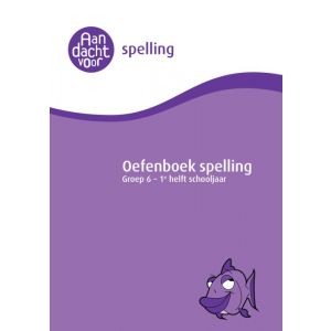 Oefenboek Spelling groep 6 - 1e helft schooljaar