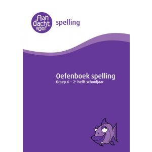 Oefenboek Spelling groep 6 - 2e helft schooljaar