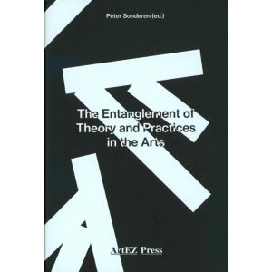 The Entanglement of Theory and Practices in the Arts