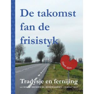 DE TAKOMST FAN DE FRISISTYK - Tradysje en fernijing