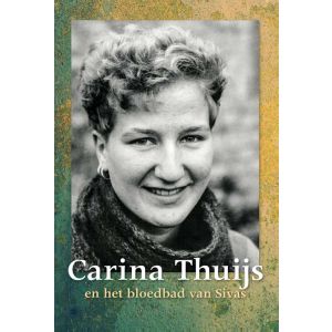 Carina Thuijs en het bloedbad van Sivas