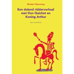 Een dolend ridderverhaal met Don Quichot en Koning Arthur