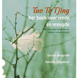 Tao Te Tjing, het boek over vrede en vreugde